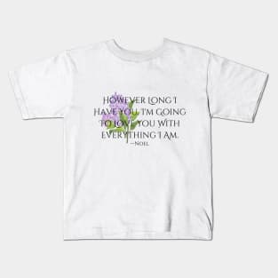 "Everything I Am"--Noel Quote, Fire & Brimstone Scrolls Kids T-Shirt